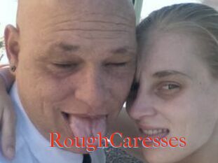 RoughCaresses