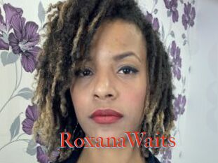 RoxanaWaits