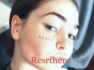 Resrthere