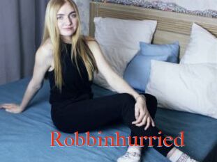 Robbinhurried