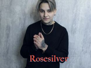 Rosesilver