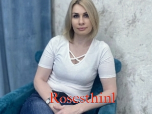 Rosesthinl