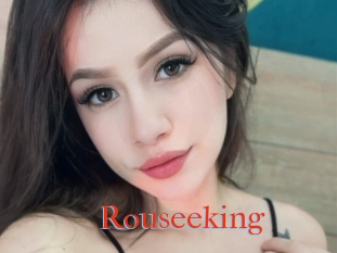 Rouseeking