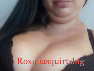 Roxanasquirtsbig