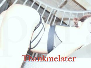 Thankmelater