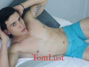 TomLust