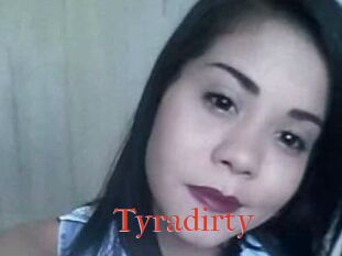 Tyradirty