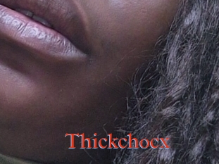 Thickchocx