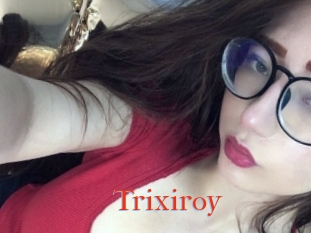 Trixiroy