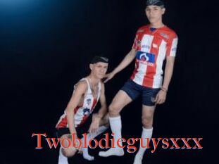 Twoblodieguysxxx
