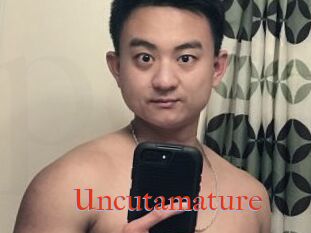 Uncutamature