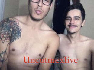 Uncutmexlive