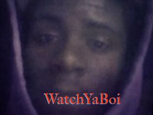 WatchYaBoi