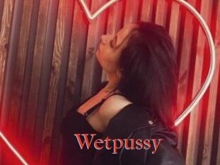 Wetpussy