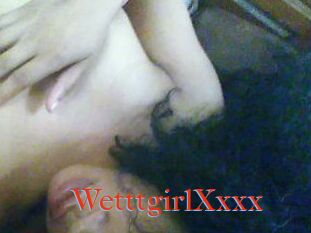 WetttgirlXxxx
