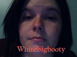 Whitebigbooty