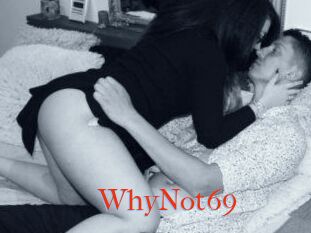 WhyNot69