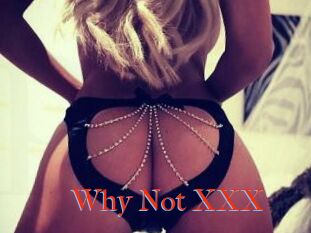 Why_Not_XXX