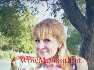 WowMelissaHot