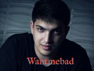 Wantmebad