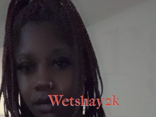 Wetshay2k