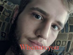 Whenareyou