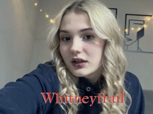 Whitneyfrail