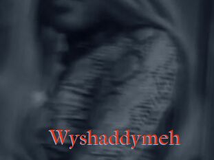 Wyshaddymeh
