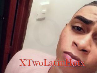 XTwoLatinHotx