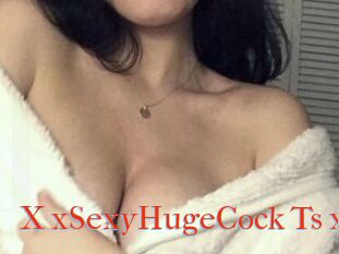 X_xSexyHugeCock_Ts_x
