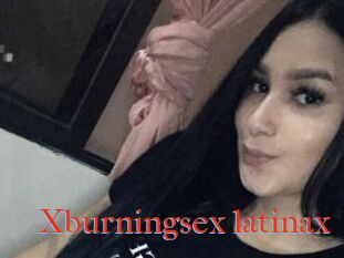 Xburningsex_latinax