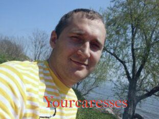 Yourcaresses