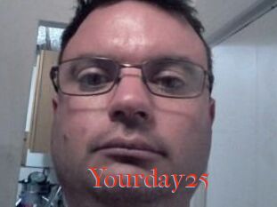 Yourday25
