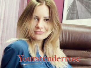 Yourstenderrose
